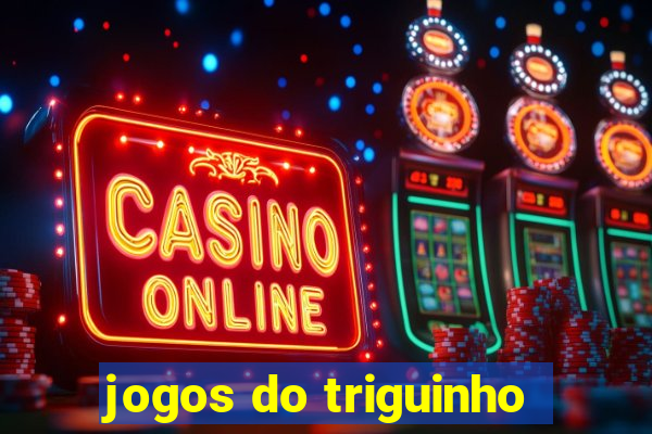 jogos do triguinho
